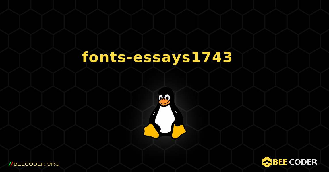 fonts-essays1743  እንዴት እንደሚጫን. Linux