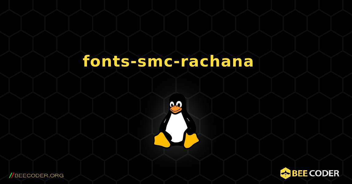 fonts-smc-rachana  እንዴት እንደሚጫን. Linux