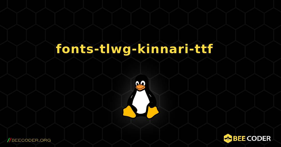 fonts-tlwg-kinnari-ttf  እንዴት እንደሚጫን. Linux
