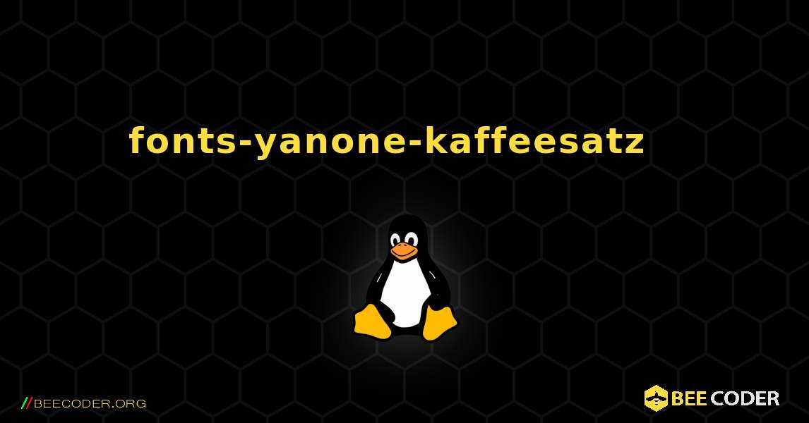 fonts-yanone-kaffeesatz  እንዴት እንደሚጫን. Linux