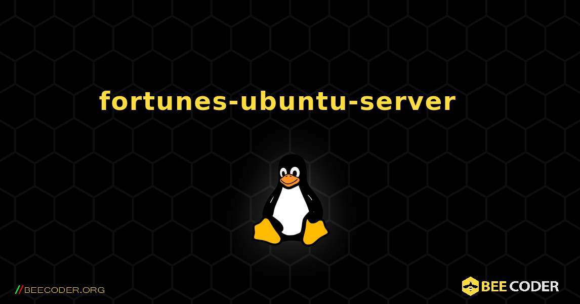 fortunes-ubuntu-server  እንዴት እንደሚጫን. Linux