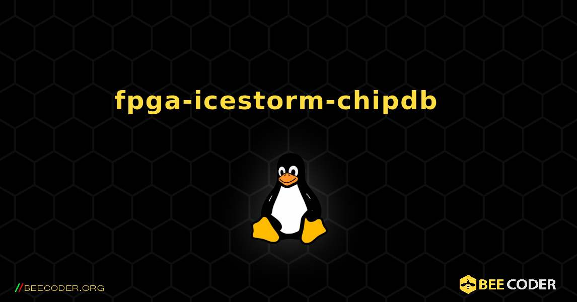 fpga-icestorm-chipdb  እንዴት እንደሚጫን. Linux