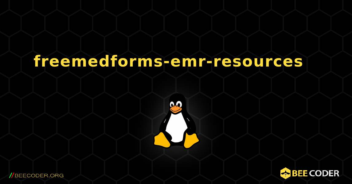 freemedforms-emr-resources  እንዴት እንደሚጫን. Linux