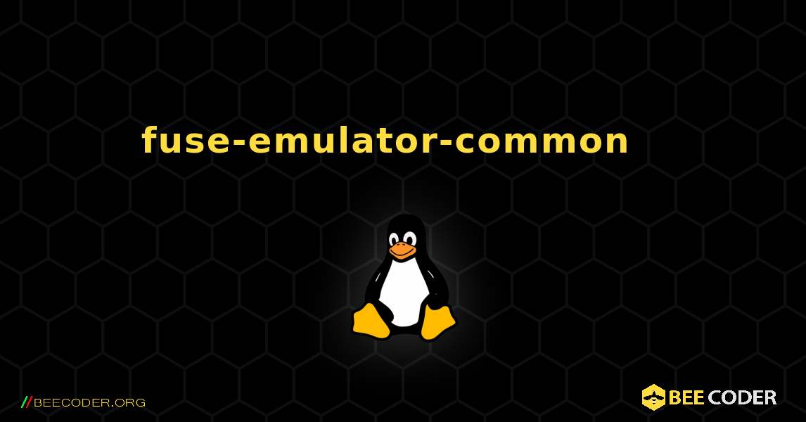 fuse-emulator-common  እንዴት እንደሚጫን. Linux