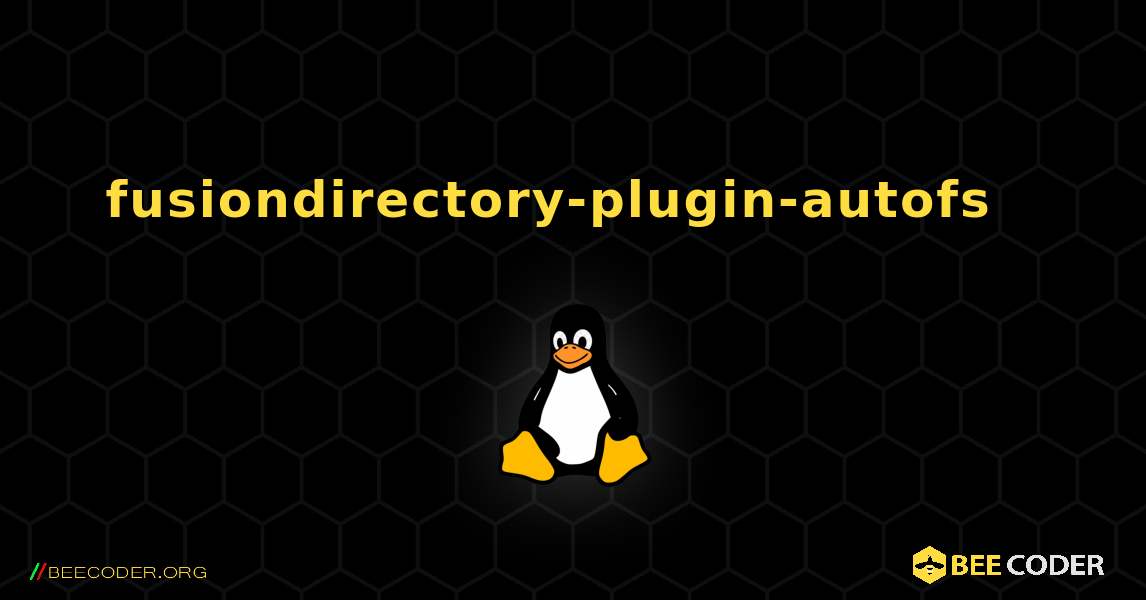 fusiondirectory-plugin-autofs  እንዴት እንደሚጫን. Linux