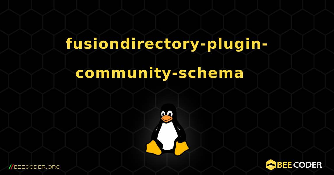 fusiondirectory-plugin-community-schema  እንዴት እንደሚጫን. Linux