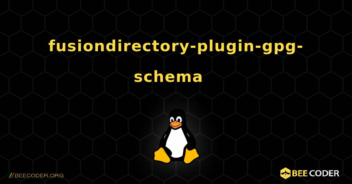 fusiondirectory-plugin-gpg-schema  እንዴት እንደሚጫን. Linux