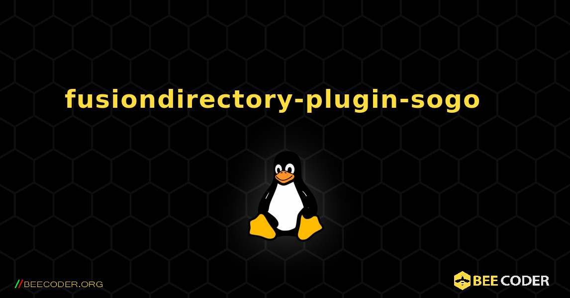 fusiondirectory-plugin-sogo  እንዴት እንደሚጫን. Linux