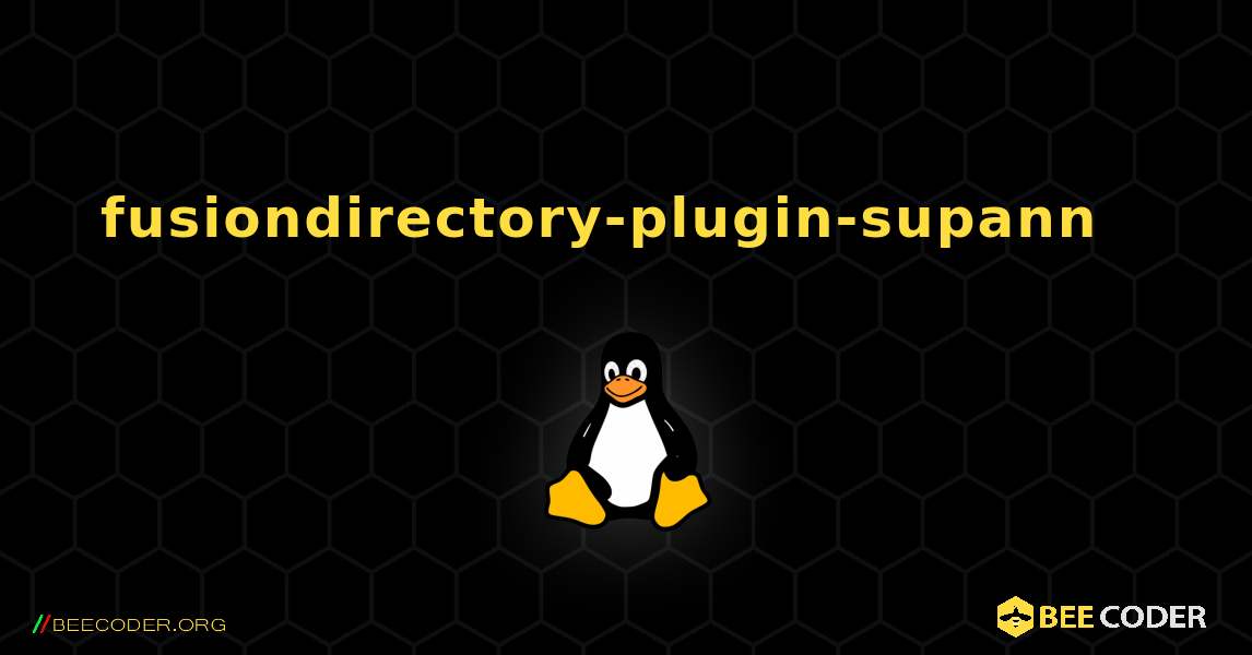 fusiondirectory-plugin-supann  እንዴት እንደሚጫን. Linux