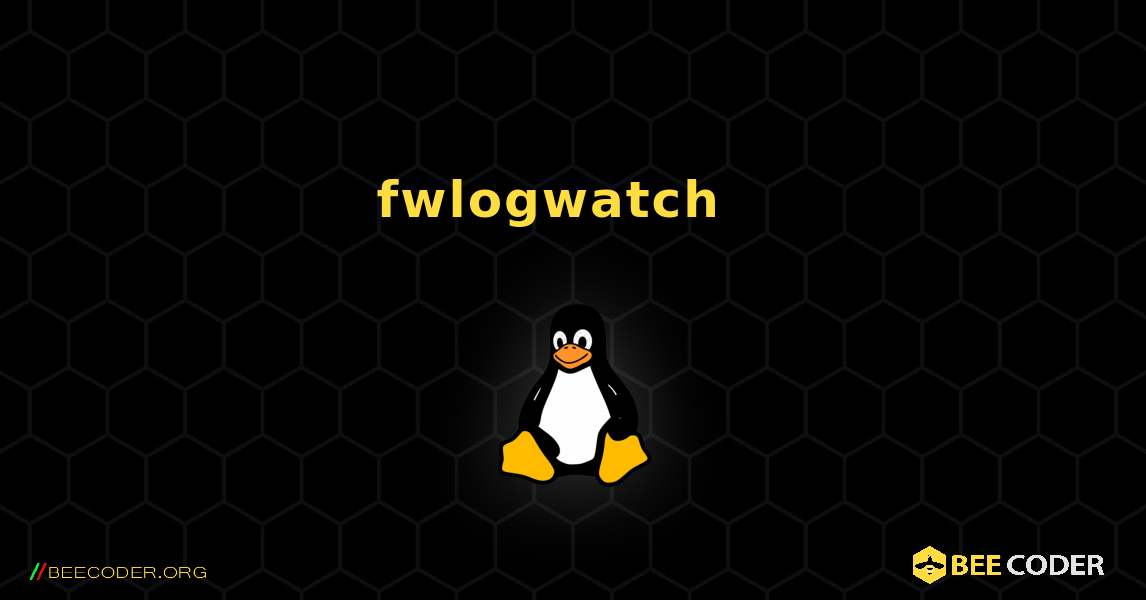 fwlogwatch  እንዴት እንደሚጫን. Linux