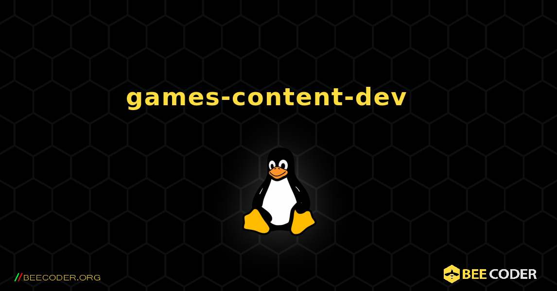 games-content-dev  እንዴት እንደሚጫን. Linux