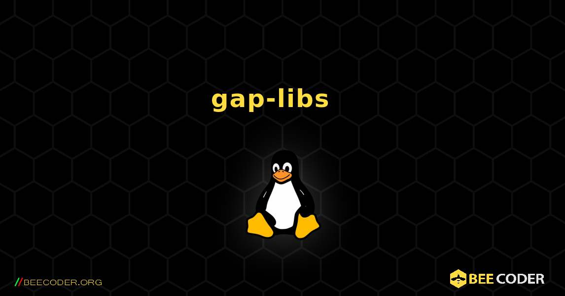 gap-libs  እንዴት እንደሚጫን. Linux