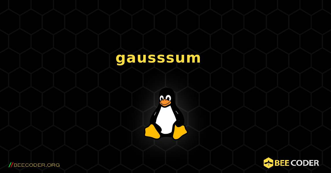 gausssum  እንዴት እንደሚጫን. Linux