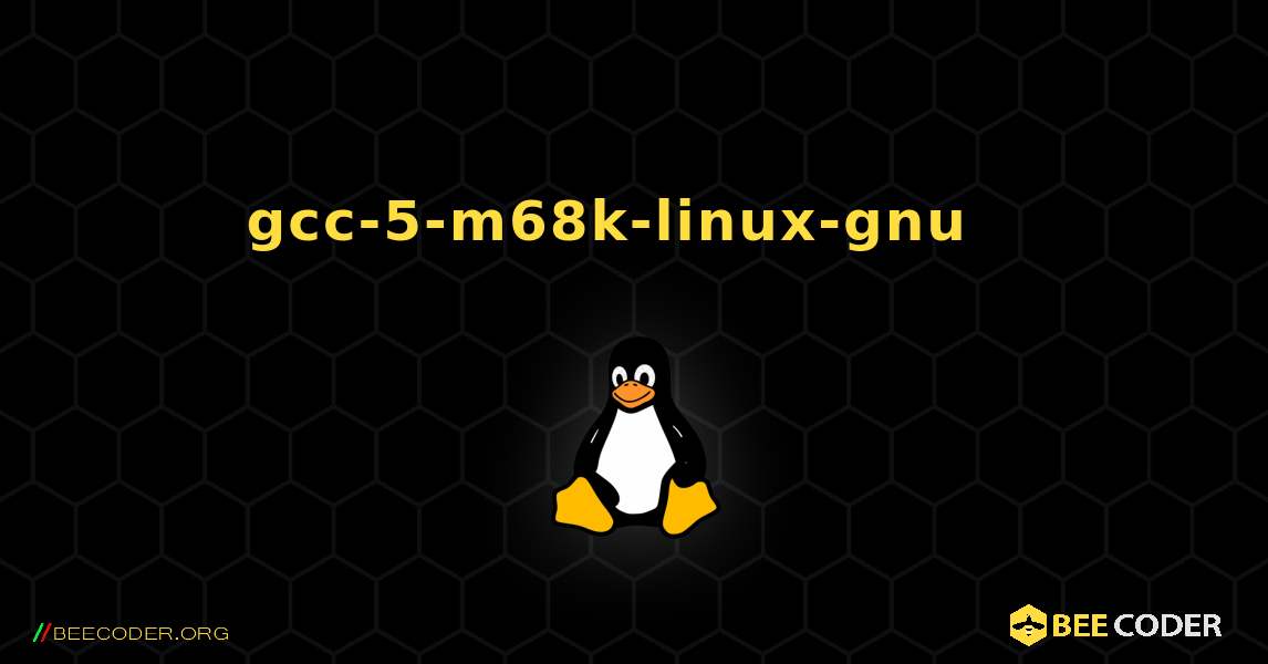 gcc-5-m68k-linux-gnu  እንዴት እንደሚጫን. Linux