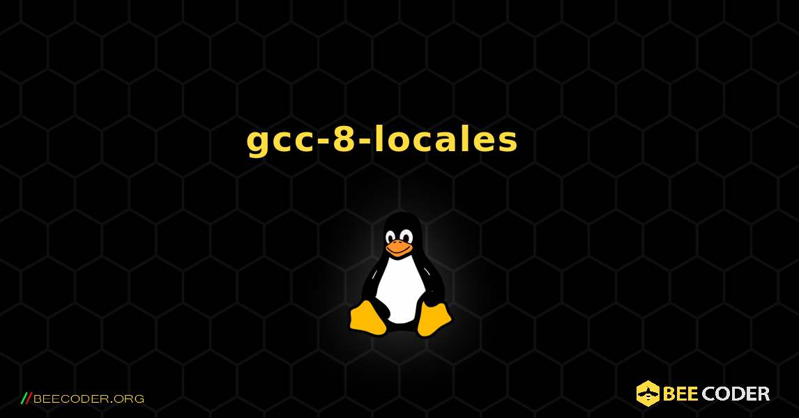 gcc-8-locales  እንዴት እንደሚጫን. Linux