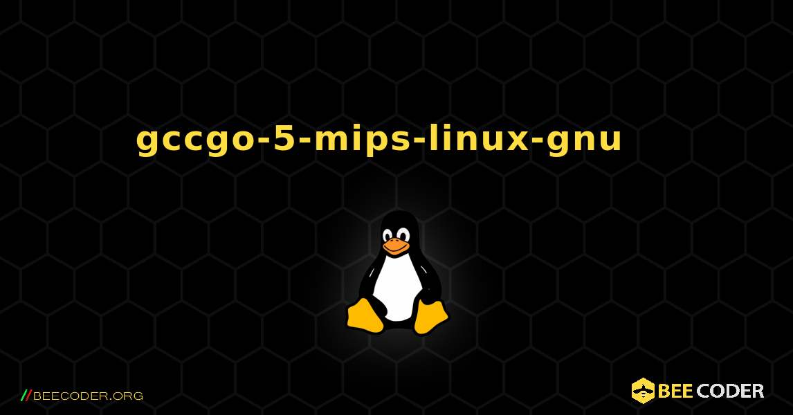 gccgo-5-mips-linux-gnu  እንዴት እንደሚጫን. Linux
