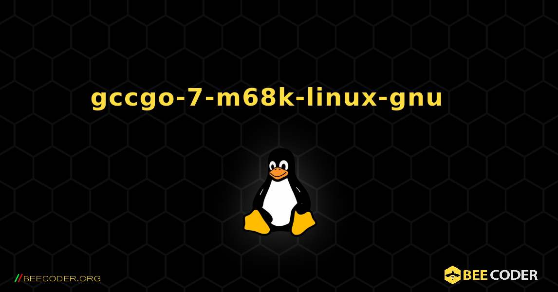 gccgo-7-m68k-linux-gnu  እንዴት እንደሚጫን. Linux