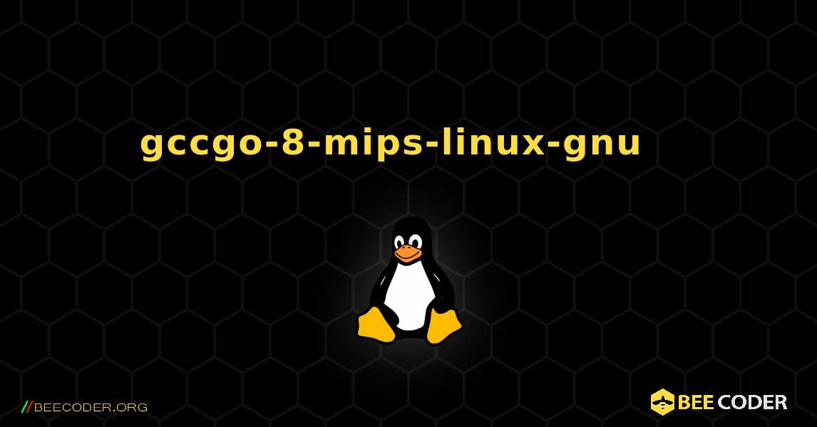 gccgo-8-mips-linux-gnu  እንዴት እንደሚጫን. Linux
