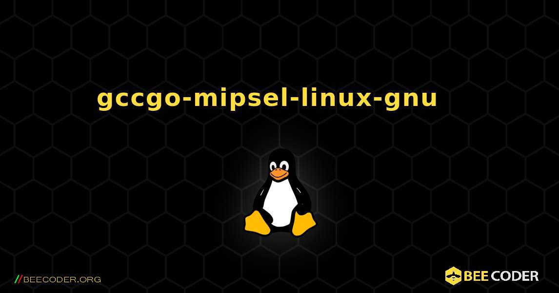 gccgo-mipsel-linux-gnu  እንዴት እንደሚጫን. Linux