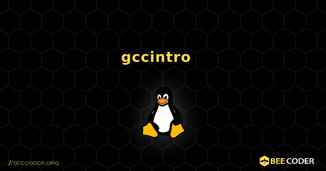 gccintro  እንዴት እንደሚጫን. Linux