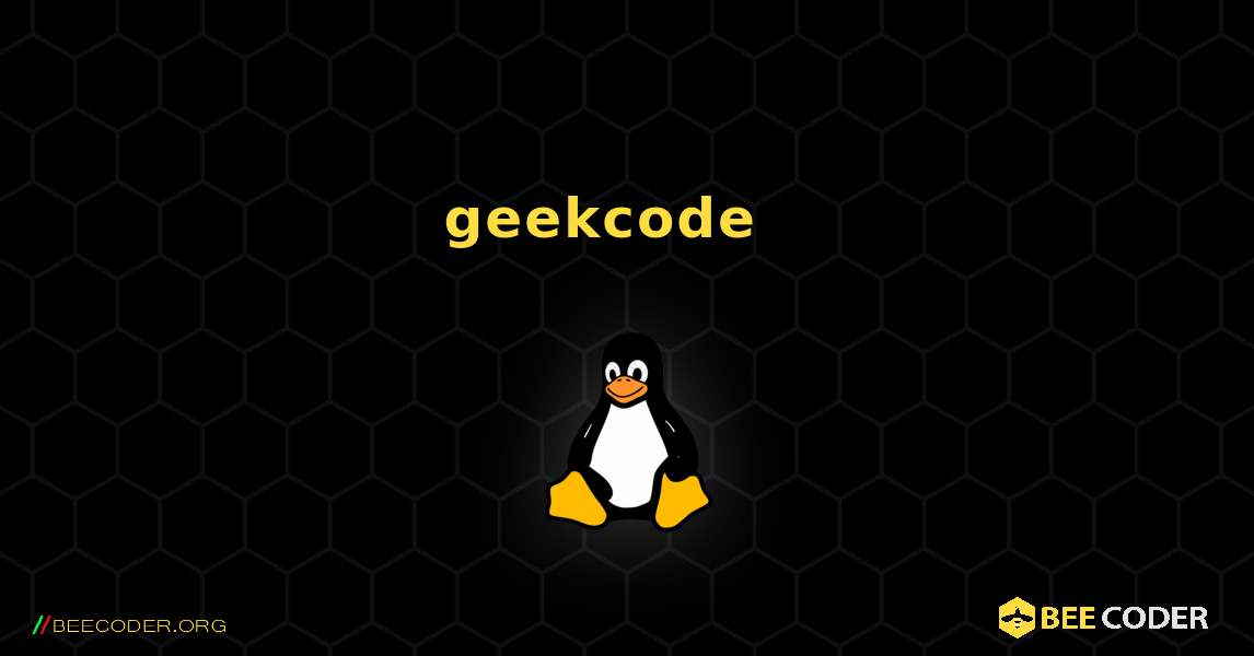 geekcode  እንዴት እንደሚጫን. Linux