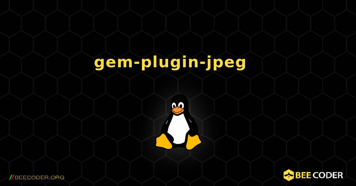 gem-plugin-jpeg  እንዴት እንደሚጫን. Linux