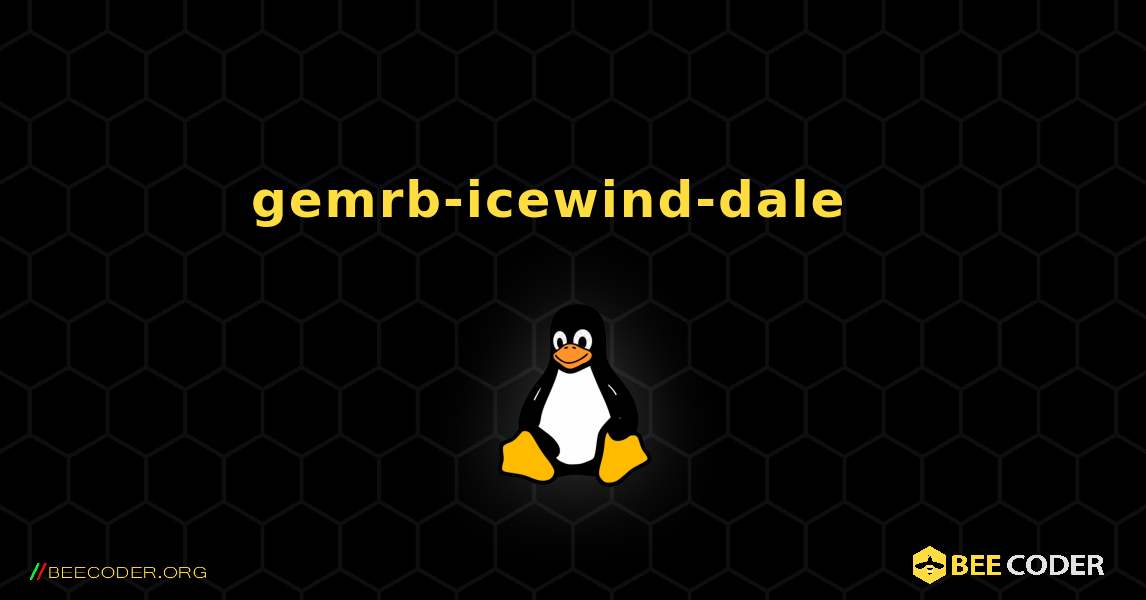 gemrb-icewind-dale  እንዴት እንደሚጫን. Linux