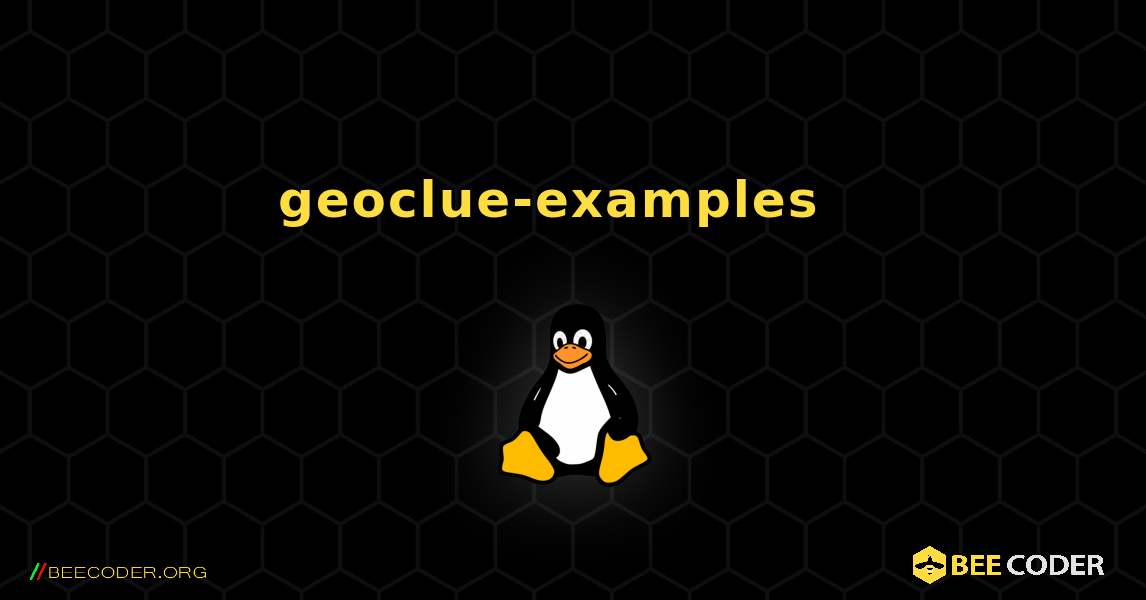 geoclue-examples  እንዴት እንደሚጫን. Linux