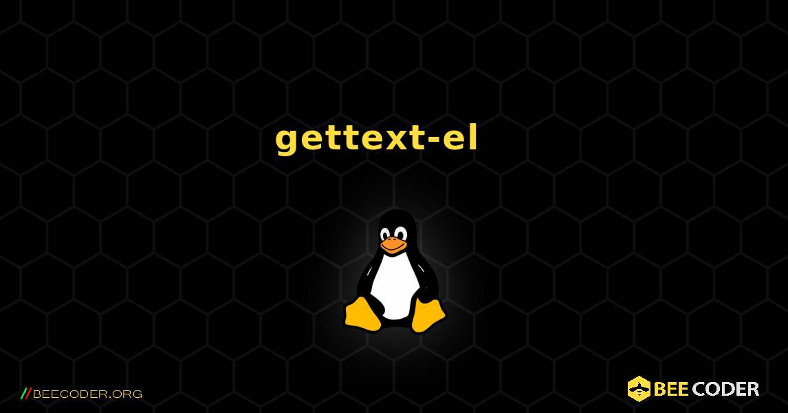 gettext-el  እንዴት እንደሚጫን. Linux