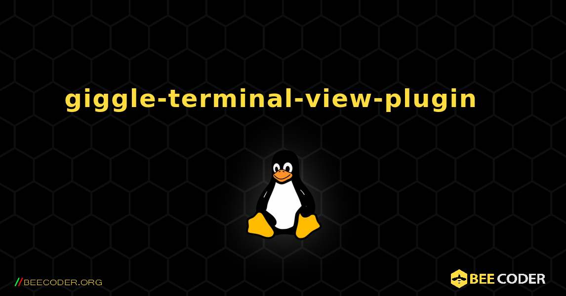 giggle-terminal-view-plugin  እንዴት እንደሚጫን. Linux