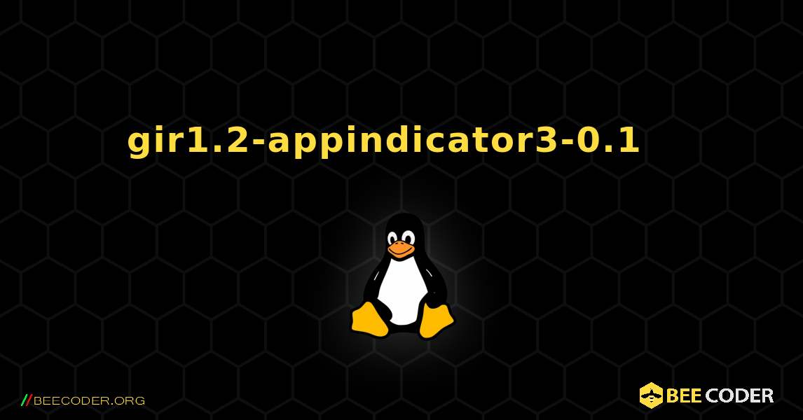 gir1.2-appindicator3-0.1  እንዴት እንደሚጫን. Linux