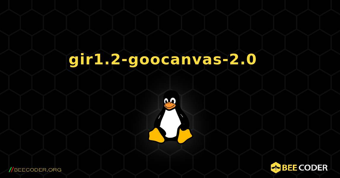 gir1.2-goocanvas-2.0  እንዴት እንደሚጫን. Linux