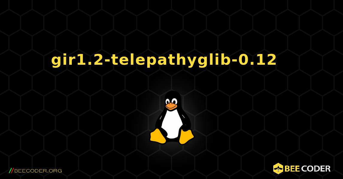 gir1.2-telepathyglib-0.12  እንዴት እንደሚጫን. Linux