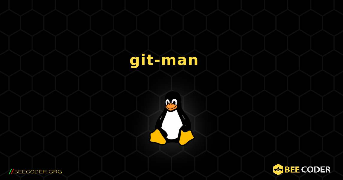 git-man  እንዴት እንደሚጫን. Linux