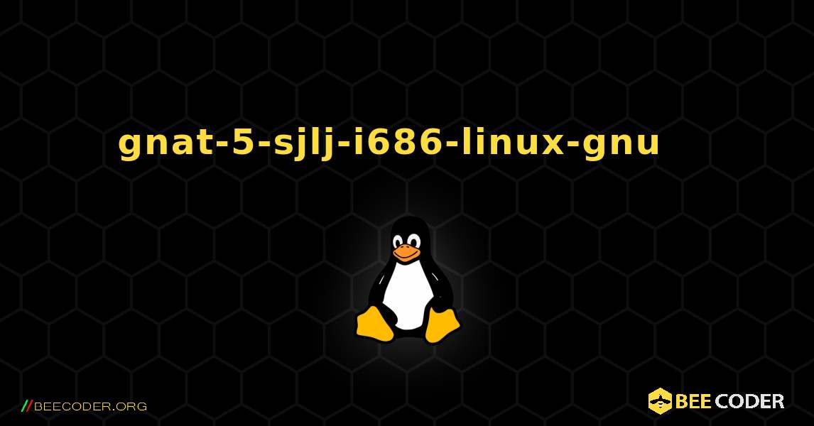 gnat-5-sjlj-i686-linux-gnu  እንዴት እንደሚጫን. Linux