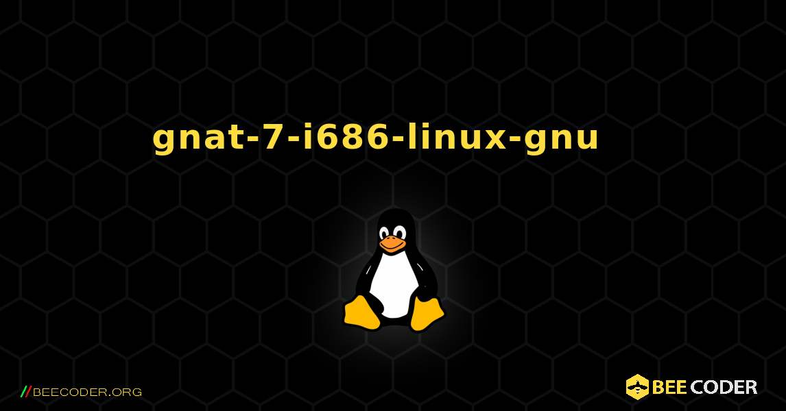 gnat-7-i686-linux-gnu  እንዴት እንደሚጫን. Linux