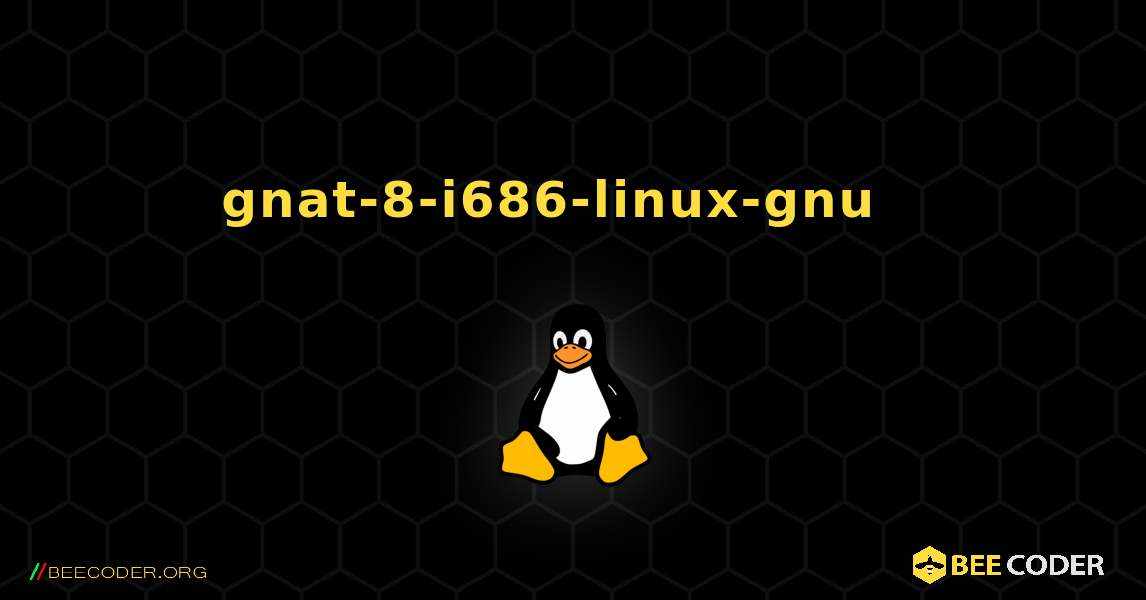 gnat-8-i686-linux-gnu  እንዴት እንደሚጫን. Linux