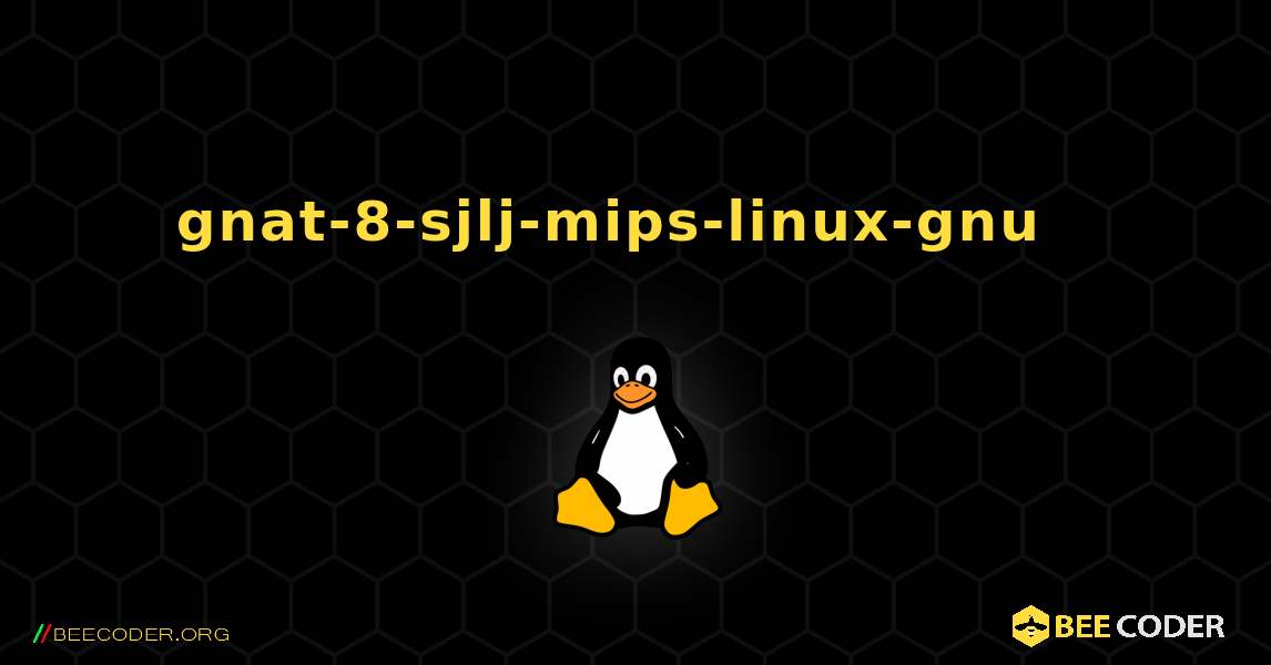 gnat-8-sjlj-mips-linux-gnu  እንዴት እንደሚጫን. Linux