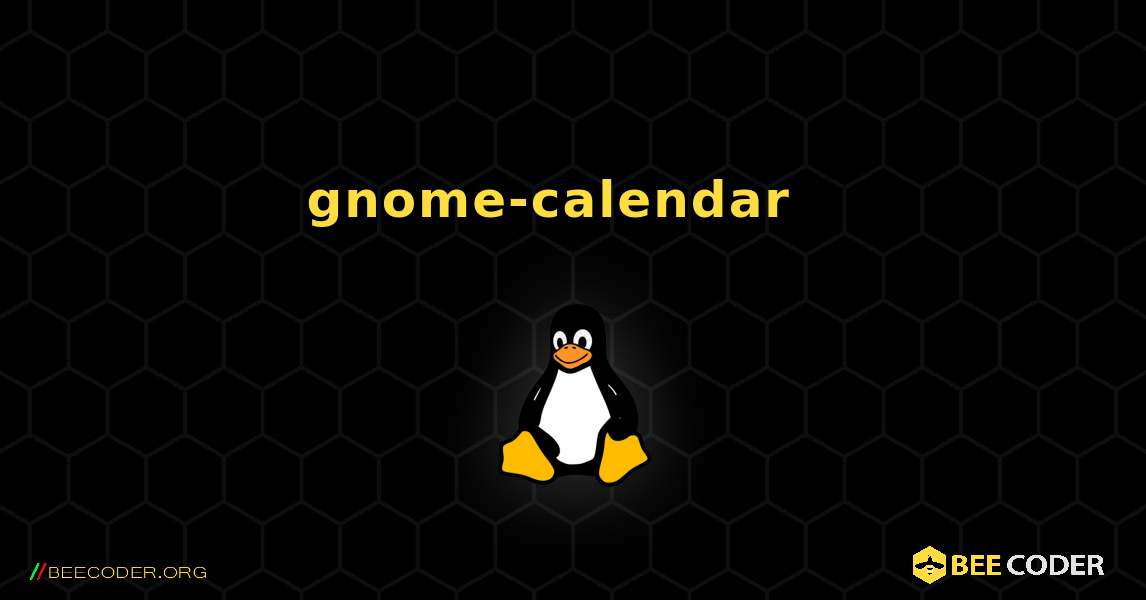 gnome-calendar  እንዴት እንደሚጫን. Linux