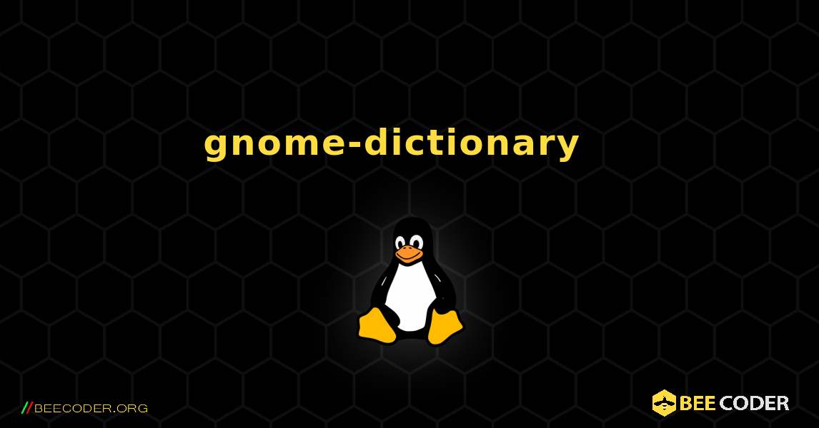 gnome-dictionary  እንዴት እንደሚጫን. Linux