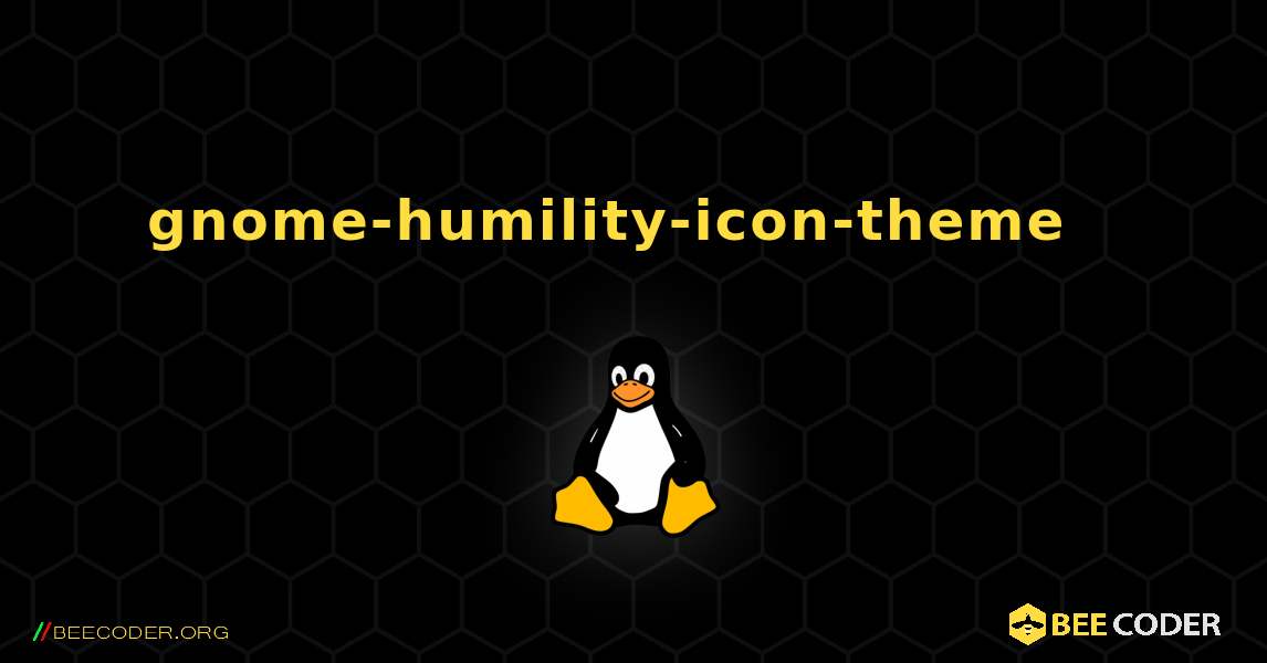 gnome-humility-icon-theme  እንዴት እንደሚጫን. Linux