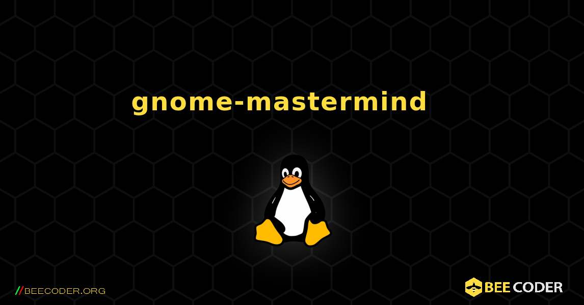 gnome-mastermind  እንዴት እንደሚጫን. Linux