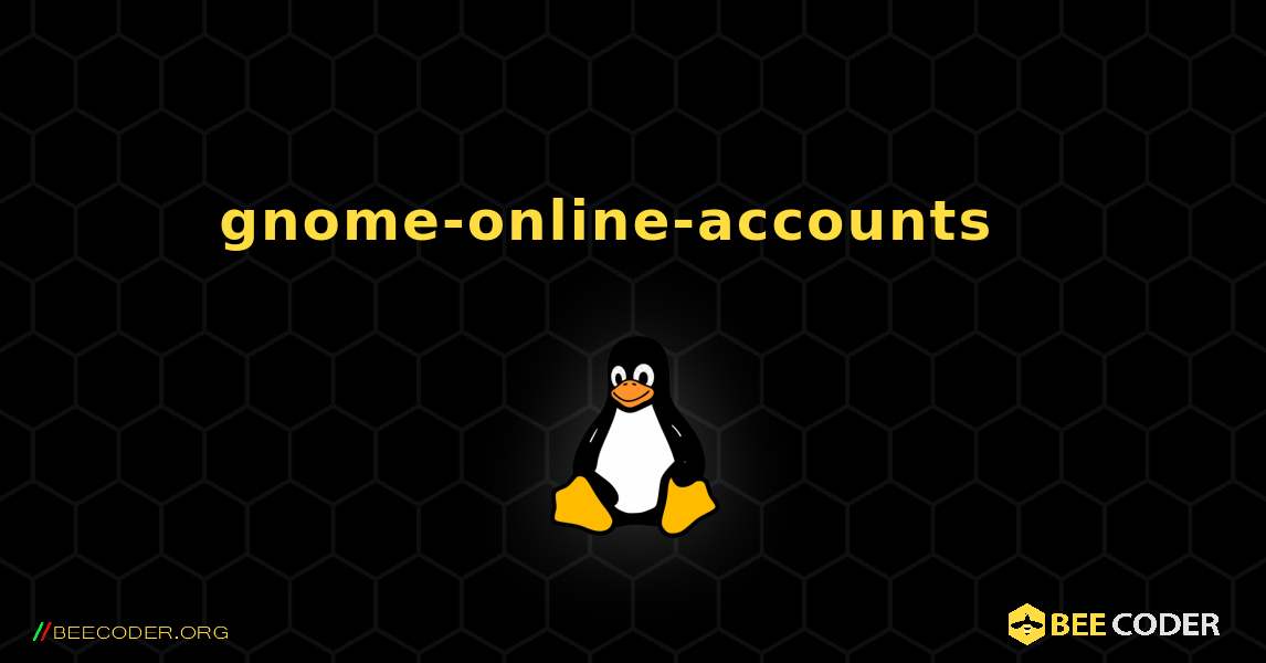 gnome-online-accounts  እንዴት እንደሚጫን. Linux