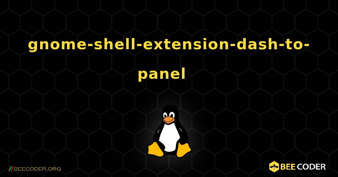 gnome-shell-extension-dash-to-panel  እንዴት እንደሚጫን. Linux
