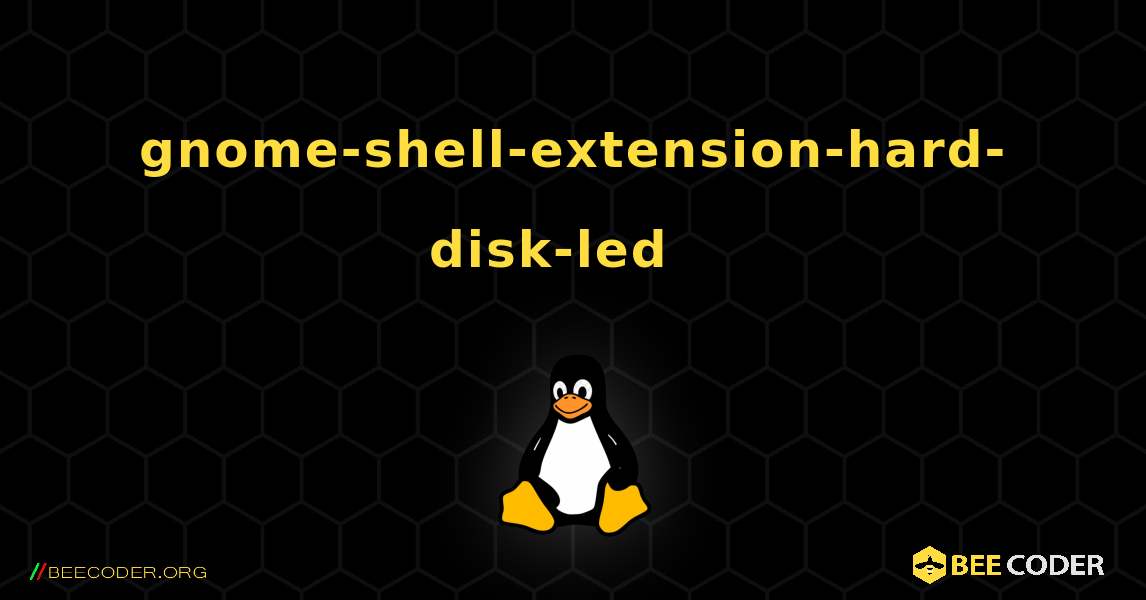 gnome-shell-extension-hard-disk-led  እንዴት እንደሚጫን. Linux