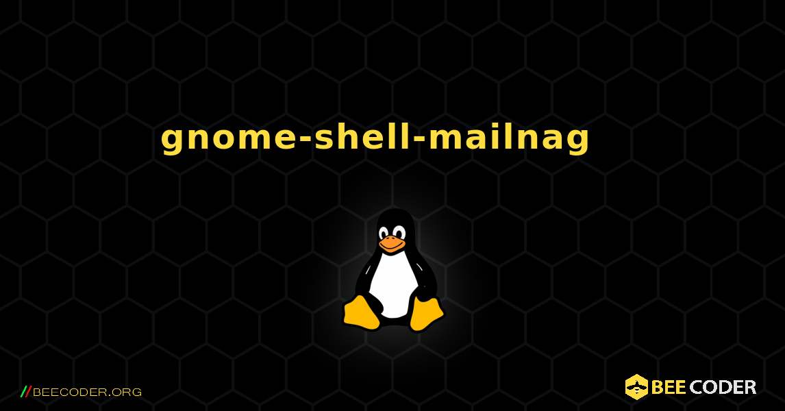 gnome-shell-mailnag  እንዴት እንደሚጫን. Linux