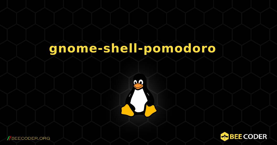 gnome-shell-pomodoro  እንዴት እንደሚጫን. Linux