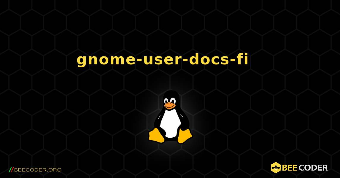 gnome-user-docs-fi  እንዴት እንደሚጫን. Linux