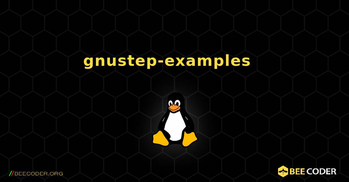 gnustep-examples  እንዴት እንደሚጫን. Linux
