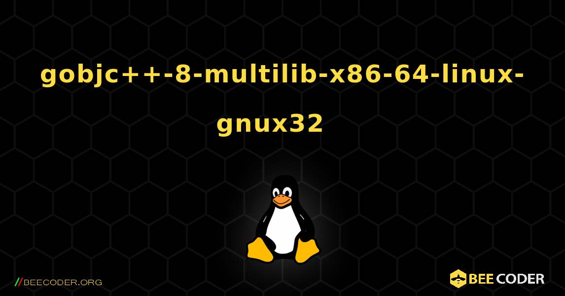 gobjc++-8-multilib-x86-64-linux-gnux32  እንዴት እንደሚጫን. Linux